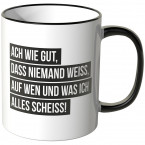 tasse ach wie gut dass niemand weiss