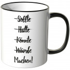 JUNIWORDS Tasse Sollte, Hätte, Könnte, Würde, Machen!