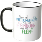 JUNIWORDS Tasse Singe mit Meerjungfrauen, reite ein Einhorn, tanze mit Feen