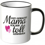 JUNIWORDS Tasse Gut gemacht Mama ich bin toll geworden