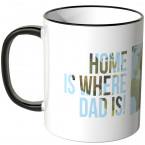 JUNIWORDS Tasse Home is where dad is!