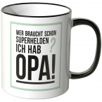 JUNIWORDS Tasse Wer braucht schon Superhelden? Ich hab Opa!