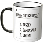 JUNIWORDS Tasse Dinge die ich hasse: