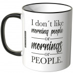 i don't like morning people or mornings  or people tasse