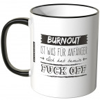 JUNIWORDS Tasse Burnout ist was für Anfänger - Motiv 5