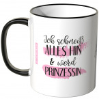 ich schmeiss alles hin und werd prinzessin tasse