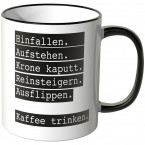 hinfallen aufstehen krone kaputt reinsteigern ausflippen kaffee trinken tasse