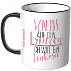 scheiss auf den prinzen ich will ein einhorn tasse