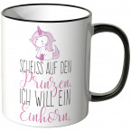 scheiss auf den prinzen ich will ein einhorn tasse