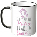 scheiss auf den prinzen ich will ein einhorn tasse