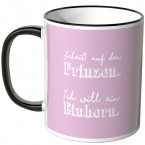 JUNIWORDS Tasse Scheiß auf den Prinzen. Ich will ein Einhorn. - Motiv 6