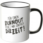 JUNIWORDS Tasse Für einen Burnout fehlt mir einfach die Zeit! - Motiv 4