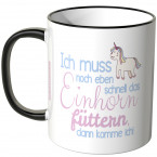 JUNIWORDS Tasse Ich muss noch eben schnell das Einhorn füttern.. - Motiv 4