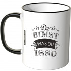 du bimst was du issd tasse