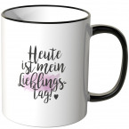 heute ist mein lieblingstag tasse