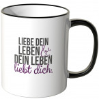 liebe dein leben und dein leben liebt dich tasse