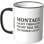 JUNIWORDS Tasse Montags lacht übrigens nicht mal die, die immer lacht.