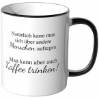 JUNIWORDS Tasse Menschen aufregen - Kaffee trinken