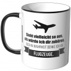 JUNIWORDS Tasse Sieht vielleicht so aus, als würde ich dir zuhören. - Flugzeuge