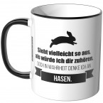 JUNIWORDS Tasse Sieht vielleicht so aus, als würde ich dir zuhören. - Hasen