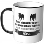 JUNIWORDS Tasse Sieht vielleicht so aus, als würde ich dir zuhören. - Möpse