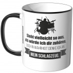 JUNIWORDS Tasse Sieht vielleicht so aus, als würde ich dir zuhören - Schlagzeug