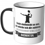 JUNIWORDS Tasse Sieht vielleicht so aus, als würde ich dir zuhören - Badminton