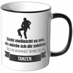 JUNIWORDS Tasse Sieht vielleicht so aus, als würde ich dir zuhören - Tanzen