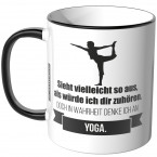 JUNIWORDS Tasse Sieht vielleicht so aus, als würde ich dir zuhören - Yoga