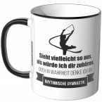 JUNIWORDS Tasse Sieht vielleicht so aus, als würde ich dir zuhören - Rhythmische Gymnastik