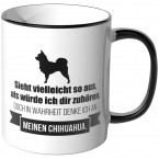 JUNIWORDS Tasse Sieht vielleicht so aus, als würde ich dir zuhören - Chihuahua