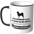 JUNIWORDS Tasse Sieht vielleicht so aus, als würde ich dir zuhören - Chihuahua