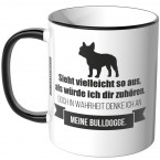 JUNIWORDS Tasse Sieht vielleicht so aus, als würde ich dir zuhören - Bulldogge