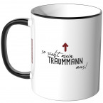 JUNIWORDS Tasse So sieht mein Traummann aus!