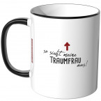 JUNIWORDS Tasse So sieht meine Traumfrau aus!