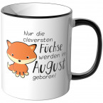 JUNIWORDS Tasse Nur die cleversten Füchse werden im August geboren!