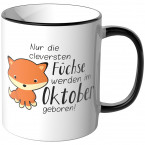 JUNIWORDS Tasse Nur die cleversten Füchse werden im Oktober geboren!