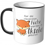 JUNIWORDS Tasse Nur die cleversten Füchse werden im Oktober geboren!