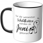 JUNIWORDS Tasse Nur die weisesten Schildkröten werden im Juni geboren!