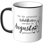 JUNIWORDS Tasse Nur die weisesten Schildkröten werden im August geboren!