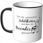 JUNIWORDS Tasse Nur die weisesten Schildkröten werden im November geboren!