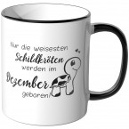 JUNIWORDS Tasse Nur die weisesten Schildkröten werden im Dezember geboren!