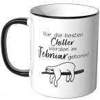 JUNIWORDS Tasse Nur die besten Chiller werden im Februar geboren!