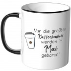 JUNIWORDS Tasse Nur die größten Kaffeejunkies werden im Mai geboren!