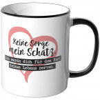 JUNIWORDS Tasse Keine Sorge mein Schatz. Ich werde dich für den Rest deines Lebens nerven.