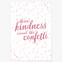 Poster throw kindness around like confetti