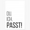 Poster Du. Ich. Passt!