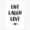 Poster Live Laugh Love