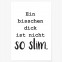 Poster Ein bisschen dick ist nicht so slim.