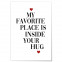 Poster My favorite place is inside your hug